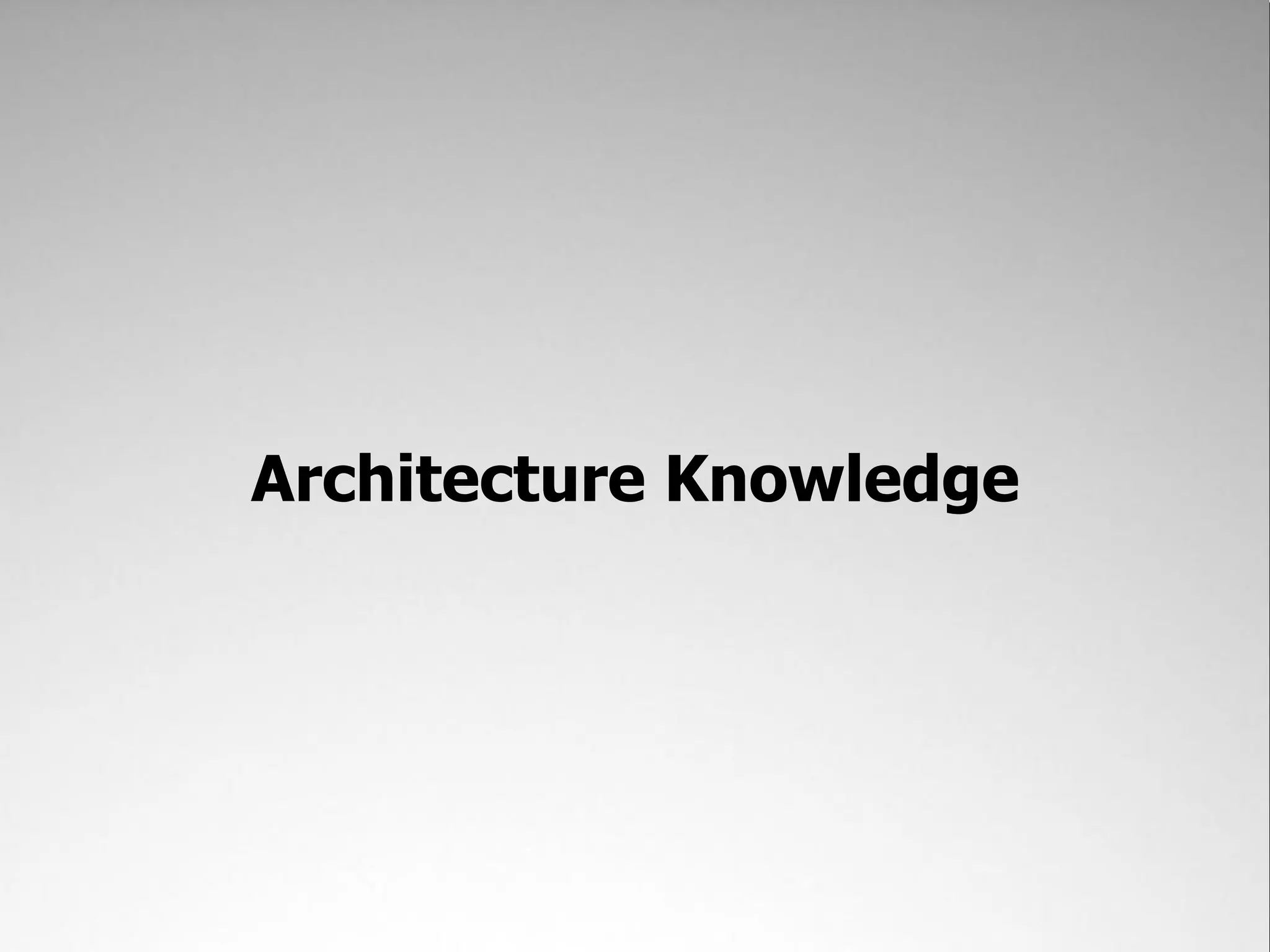 Architecture Knowledge
 