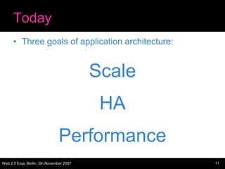 Today
      • Three goals of application architecture:


                                         Scale
                  ...