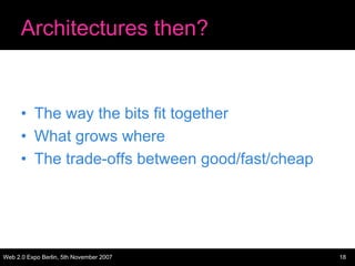 Architectures then?


      • The way the bits fit together
      • What grows where
      • The trade-offs between good/f...
