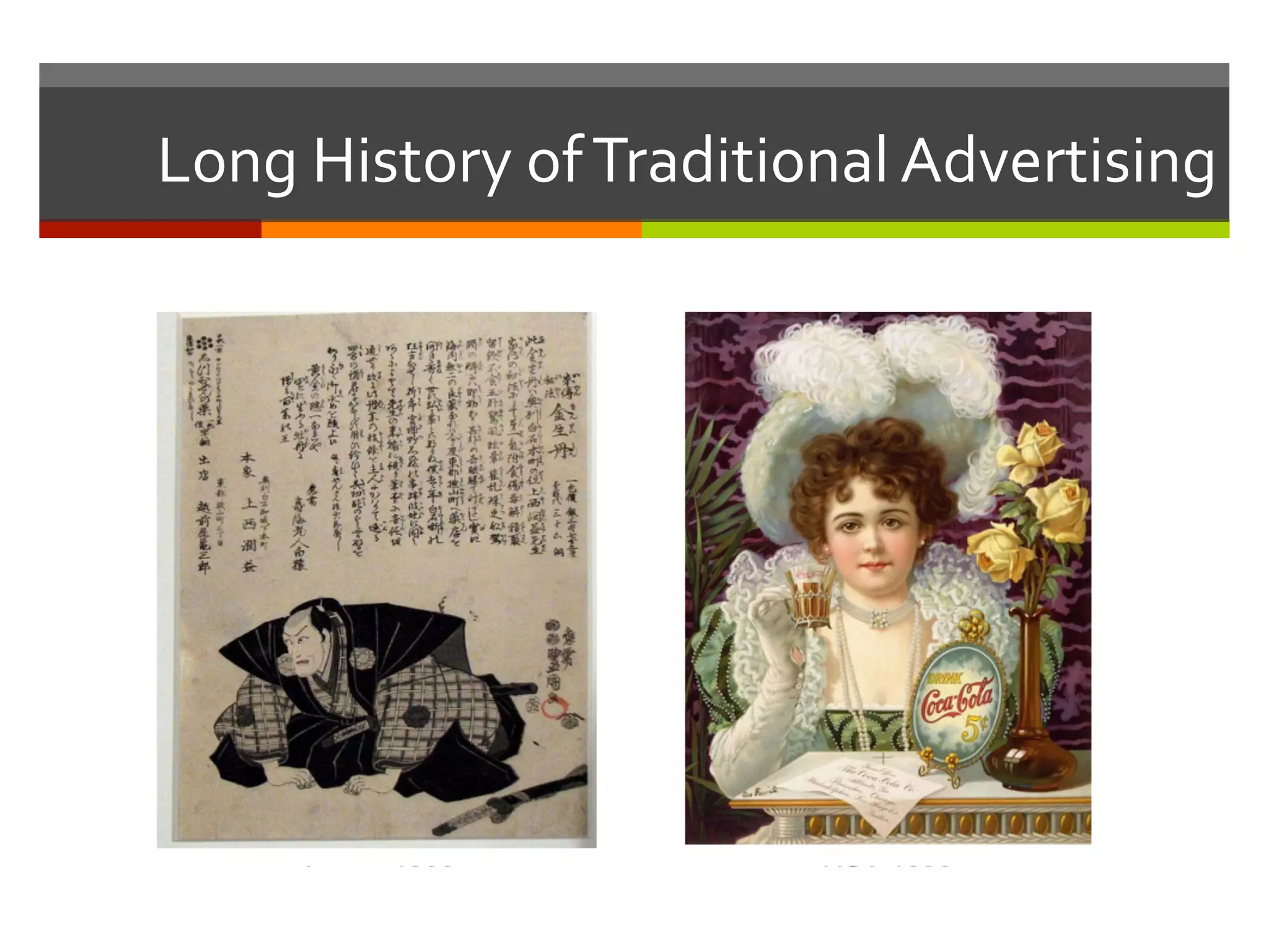 Long	
  History	
  of	
  Traditional	
  Advertising	
  
 
