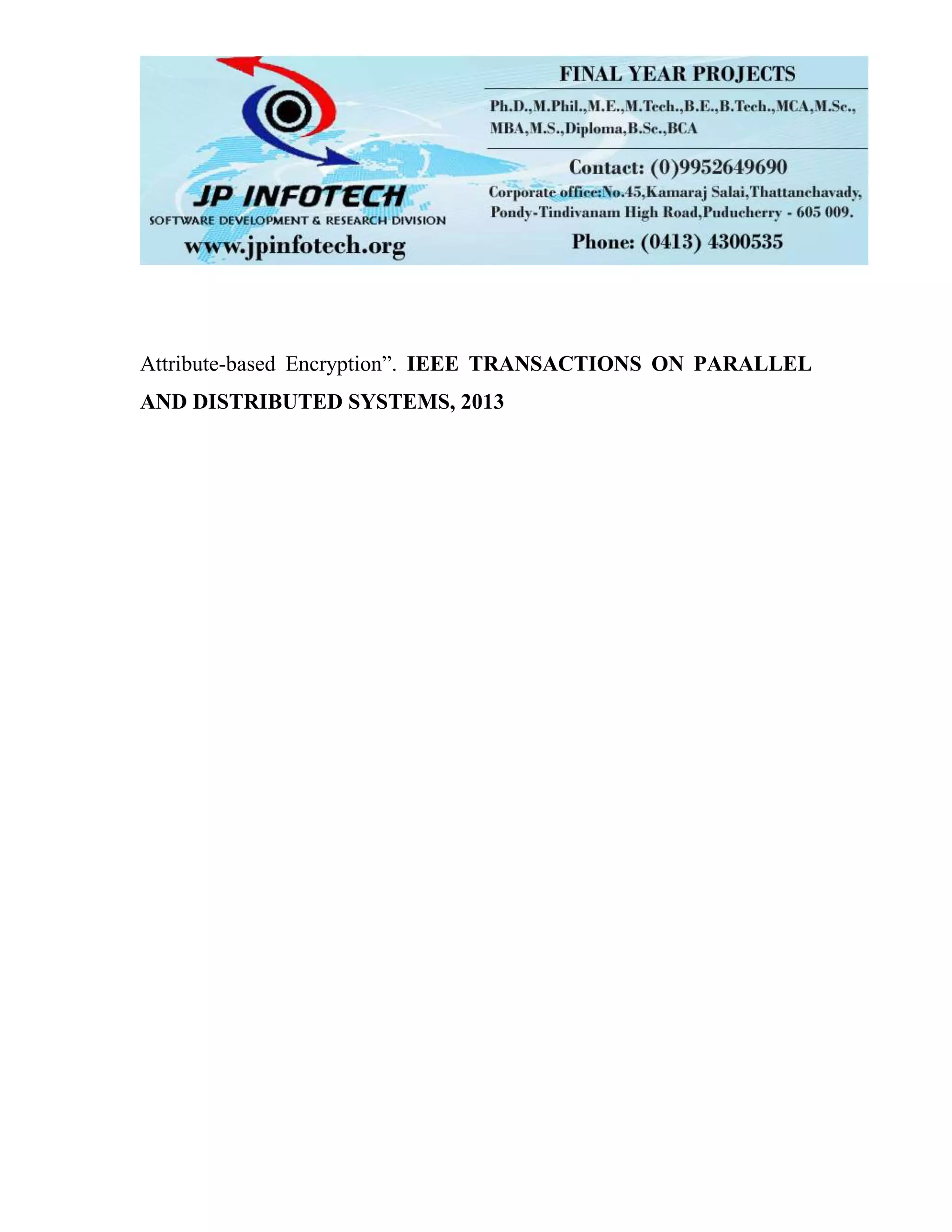 Attribute-based Encryption”. IEEE TRANSACTIONS ON PARALLEL AND DISTRIBUTED SYSTEMS, 2013 