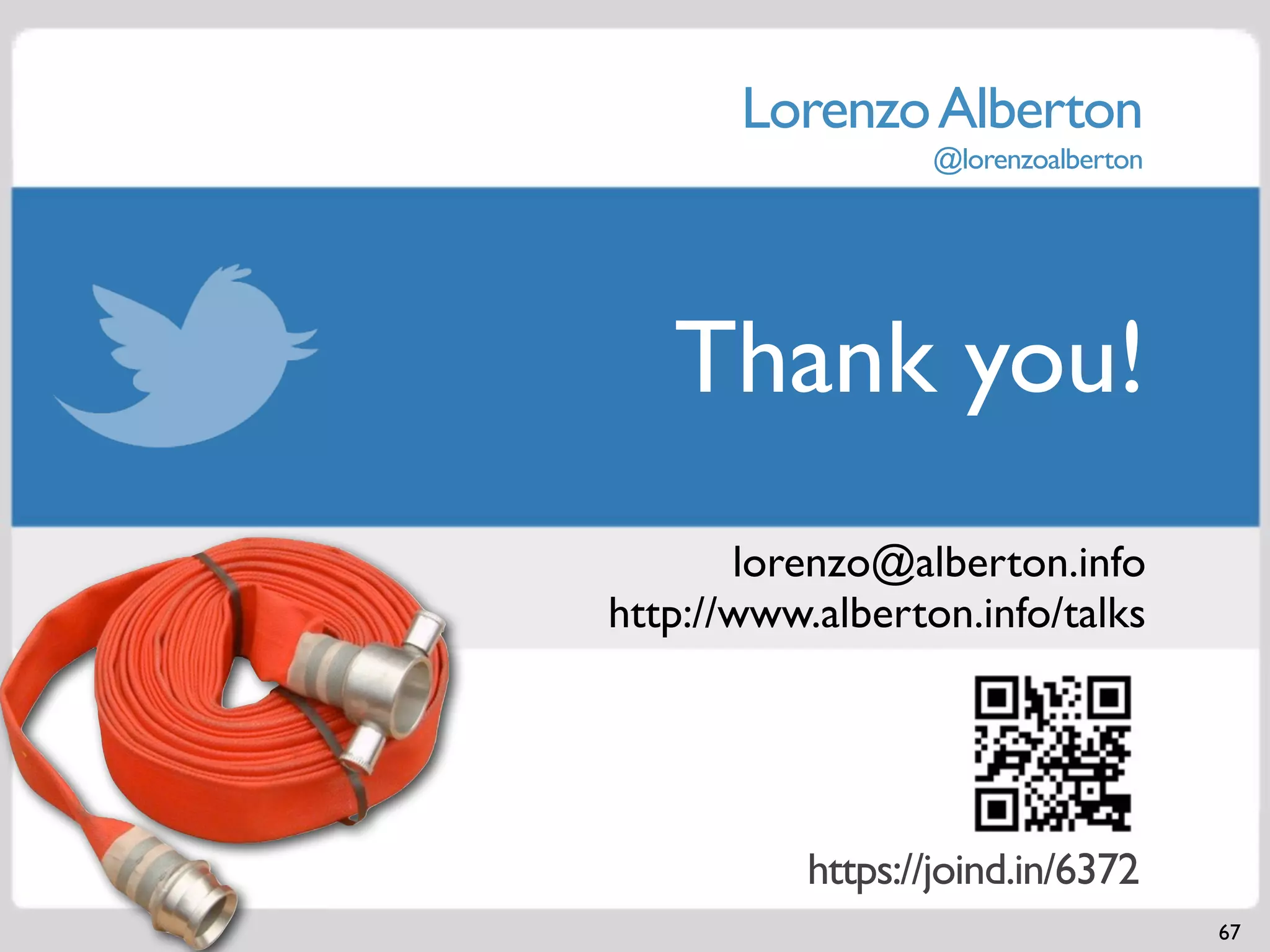 Lorenzo Alberton
                  @lorenzoalberton




   Thank you!
       lorenzo@alberton.info
http://www.alberton.info/talks




           https://joind.in/6372
                                     67
 