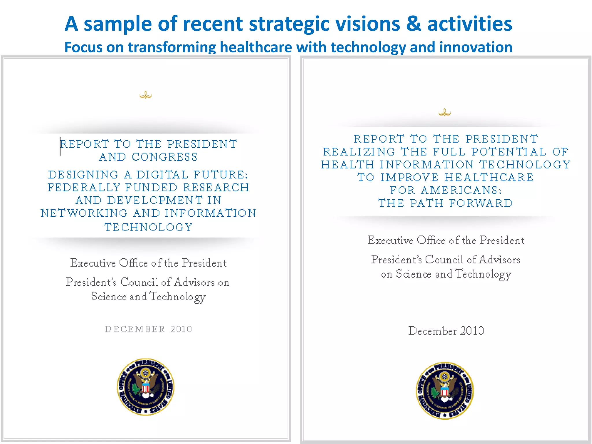 A sample of recent strategic visions & activities
Focus on transforming healthcare with technology and innovation
 