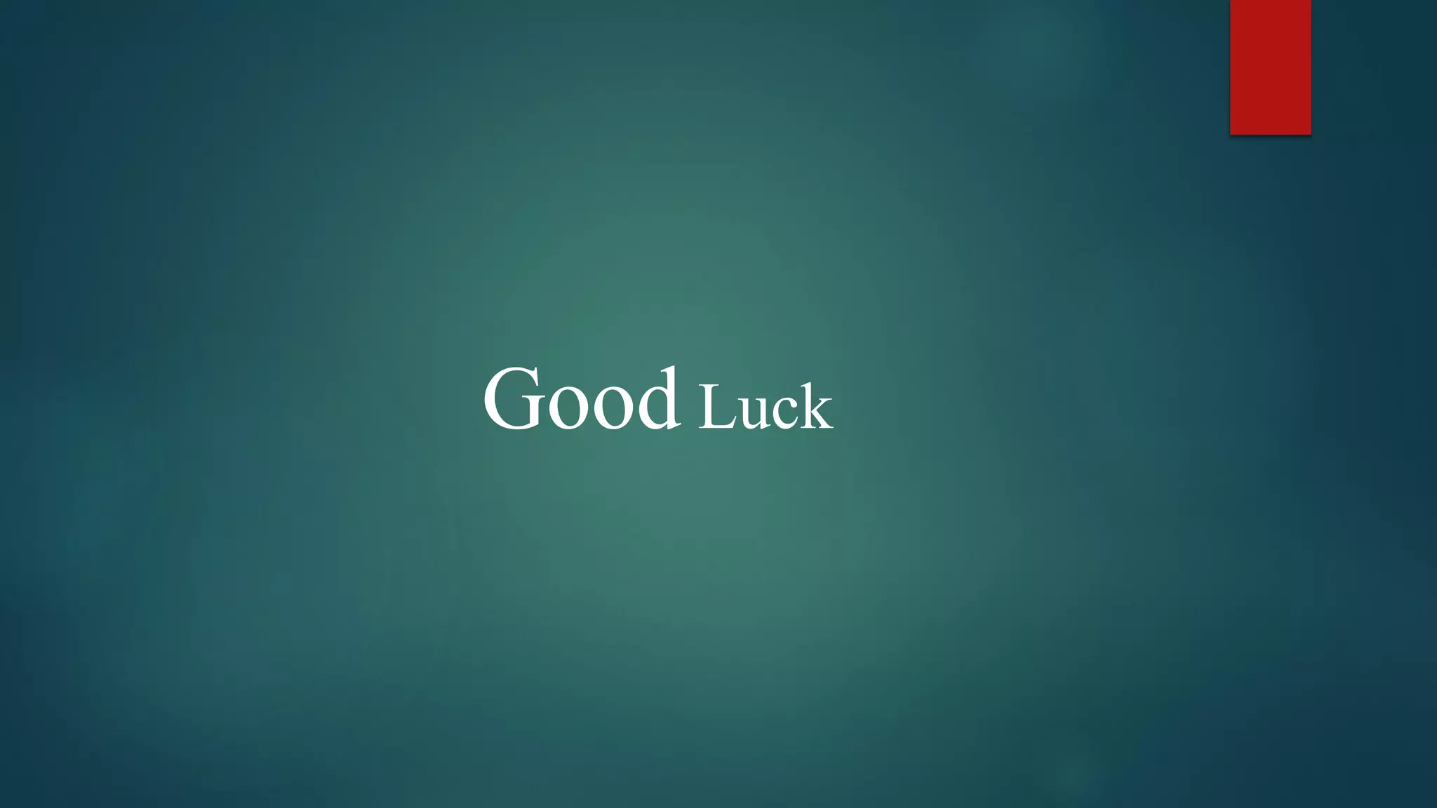 Good Luck
 