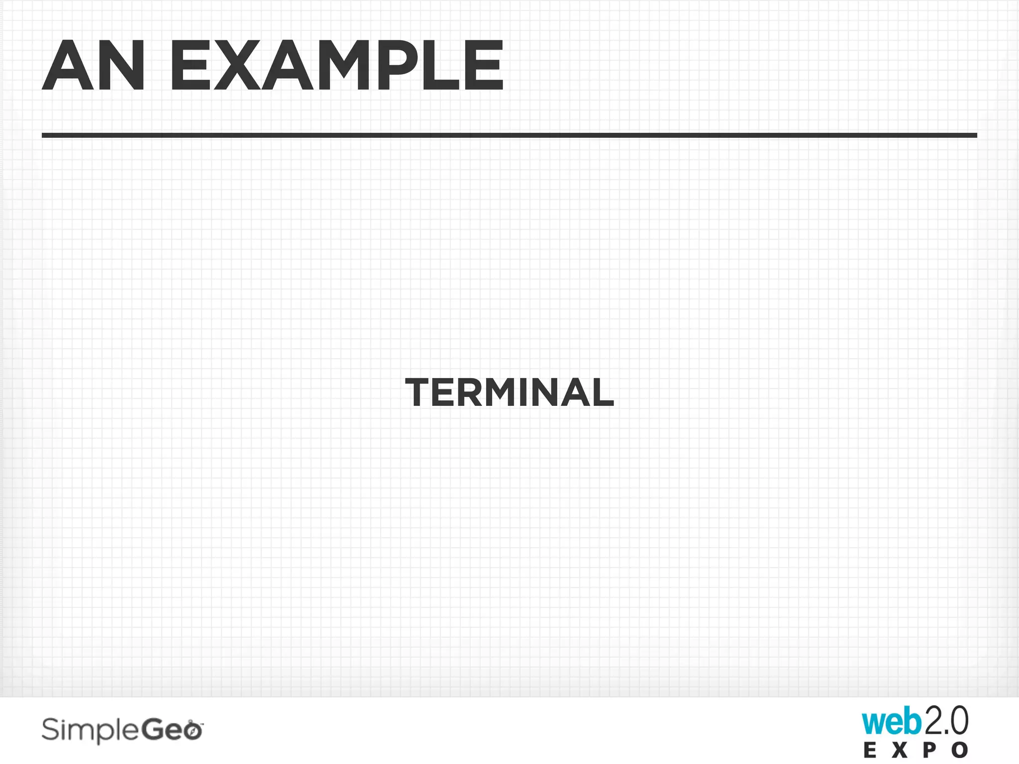 AN EXAMPLE



       TERMINAL
 
