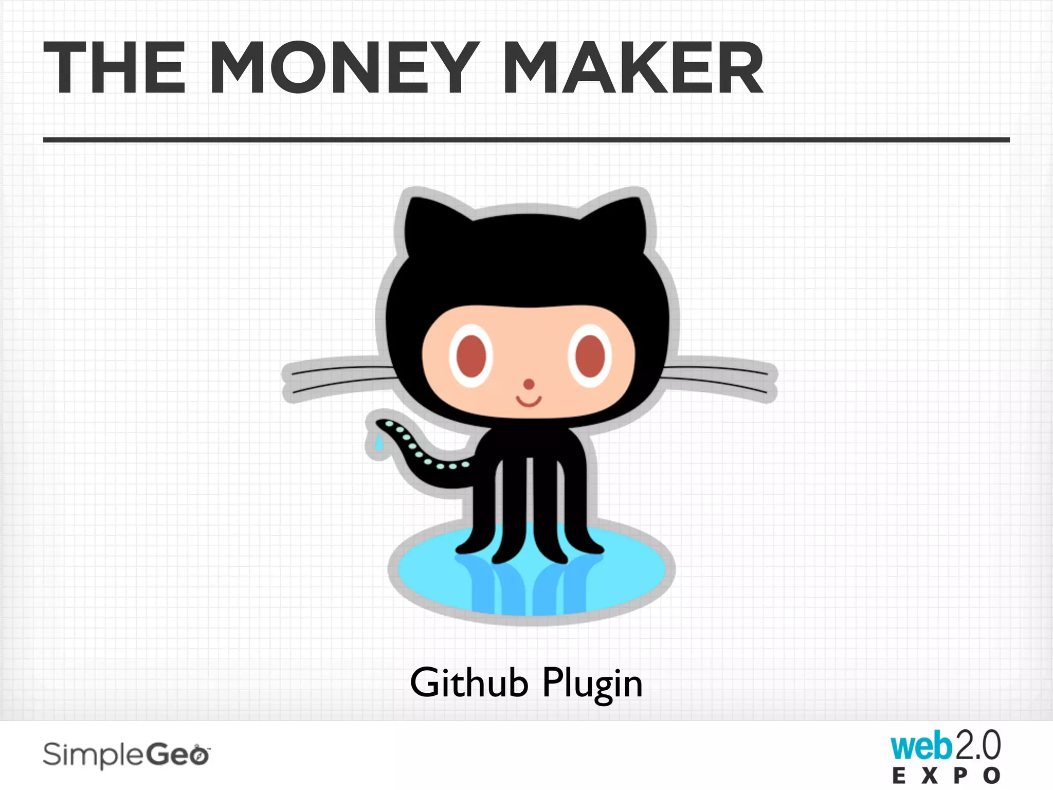 THE MONEY MAKER




       Github Plugin
 