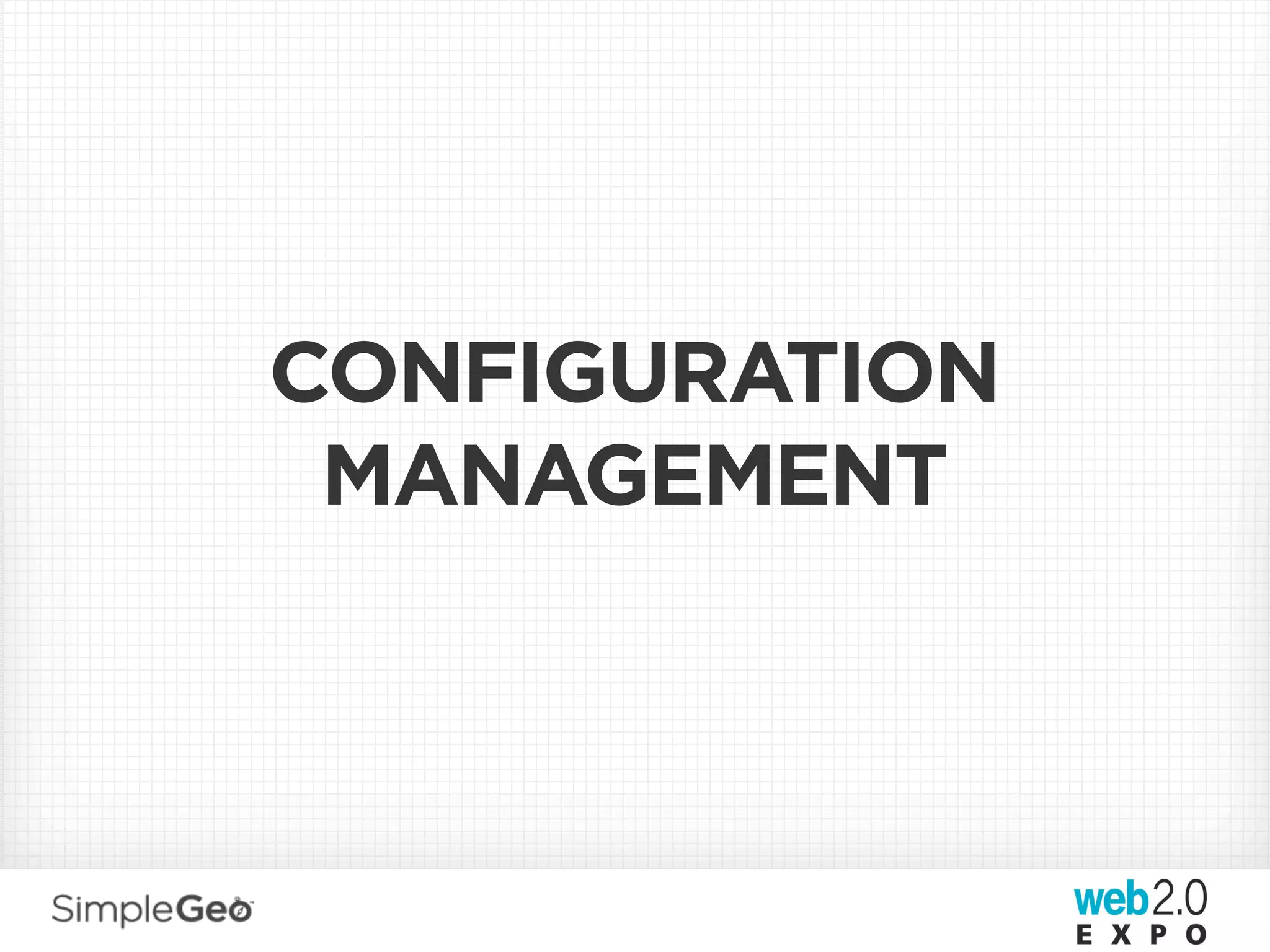 CONFIGURATION
 MANAGEMENT
 