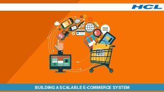 BUILDING A SCALABLE E-COMMERCE SYSTEM
 