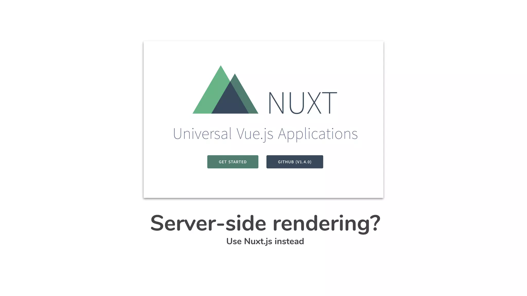 Server-side rendering?
Use Nuxt.js instead
 
