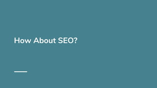 How About SEO?
 