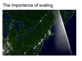 The importance of scaling
 