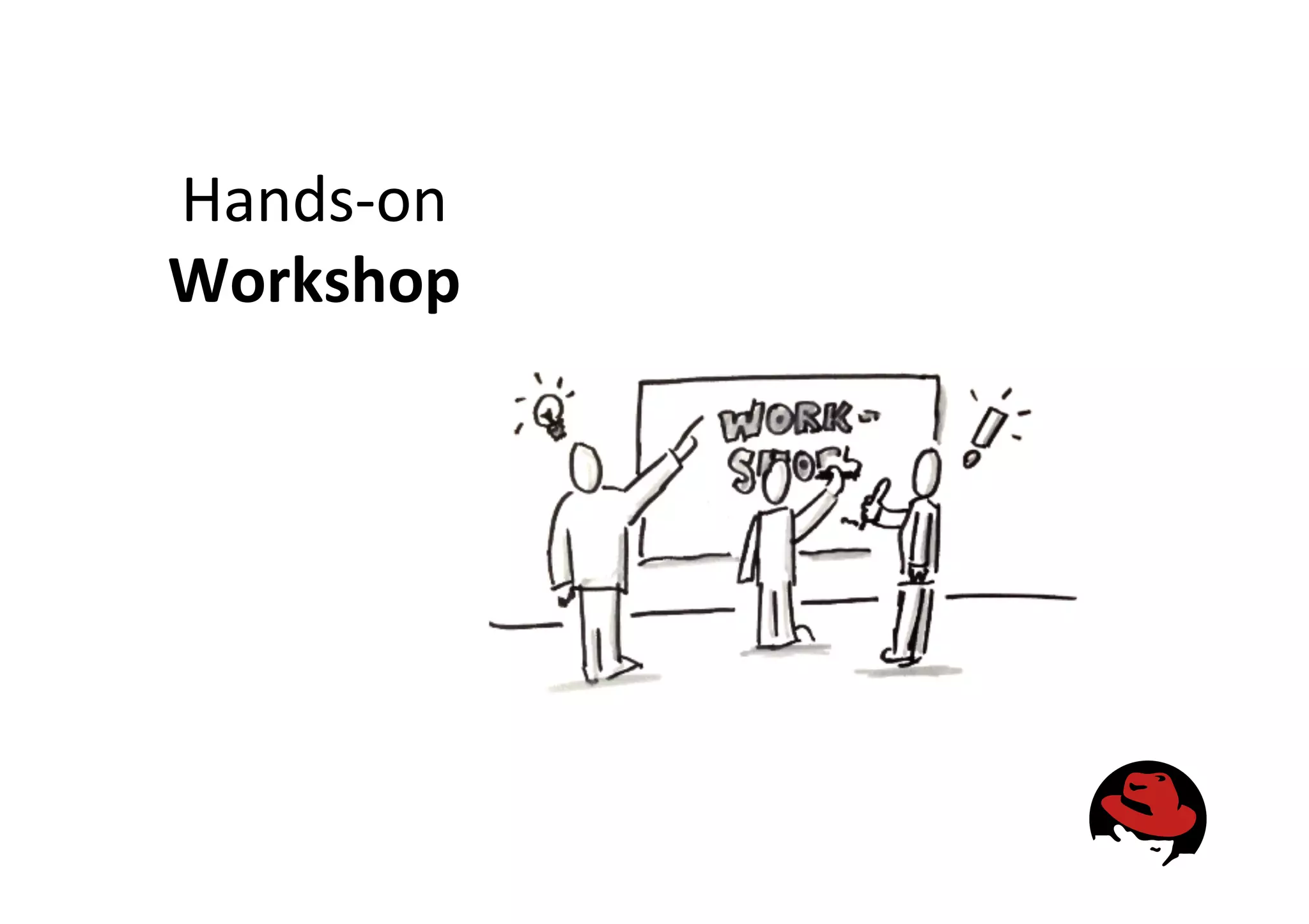 Hands-‐on
Workshop
