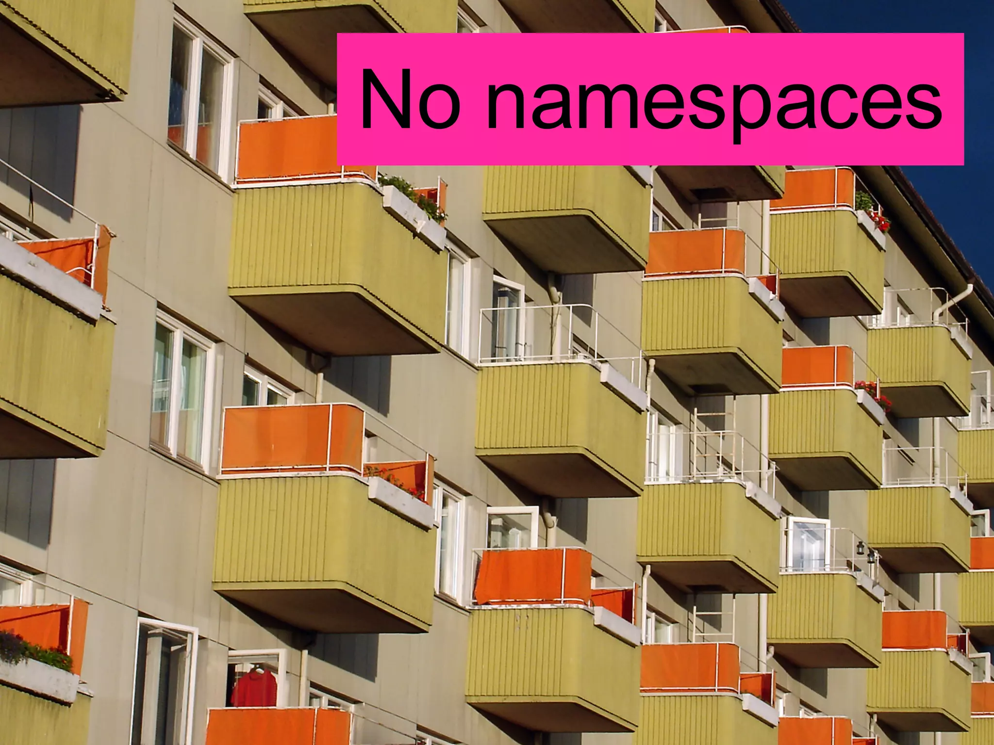 No namespaces 