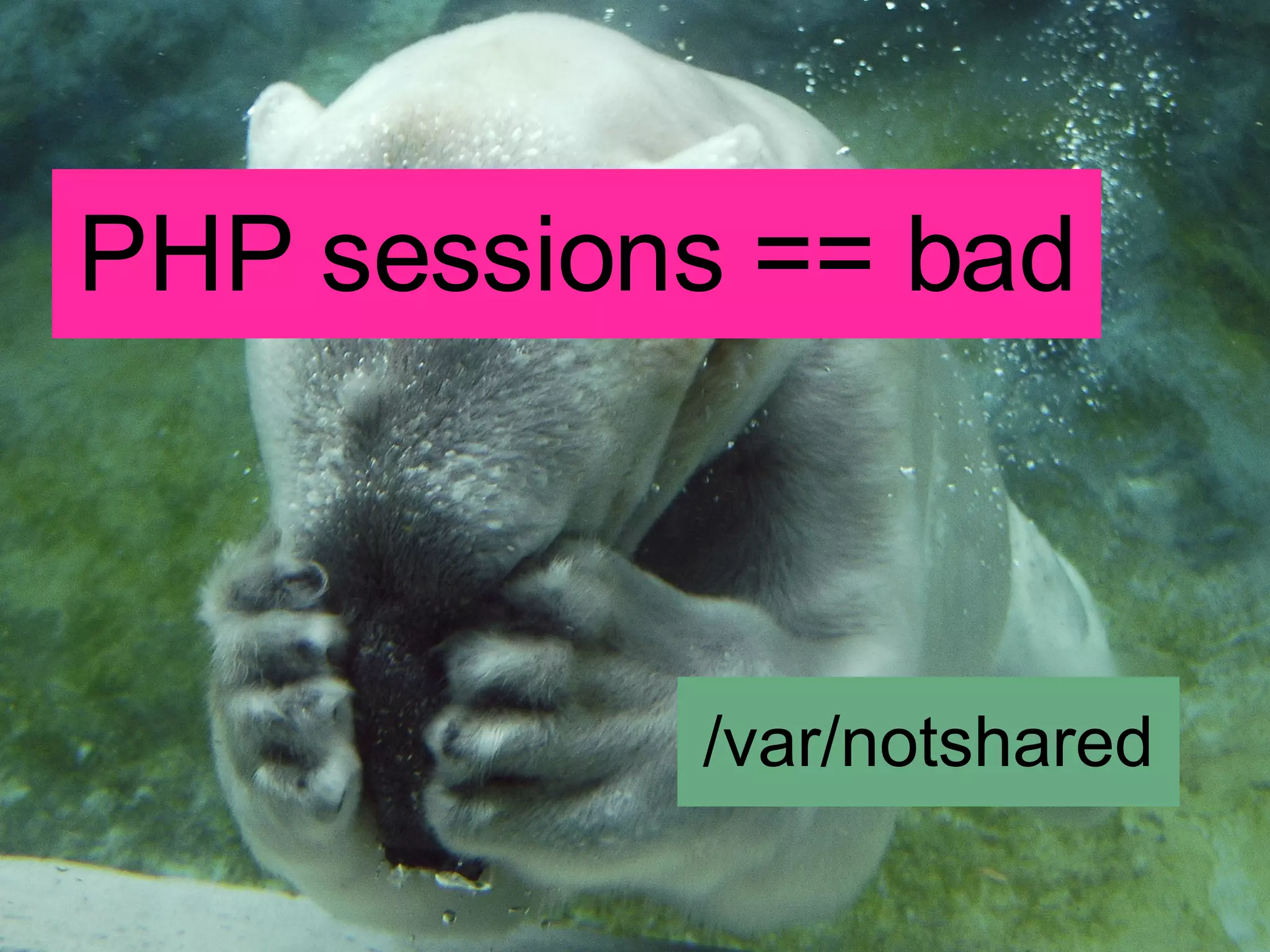 PHP sessions == bad /var/notshared 