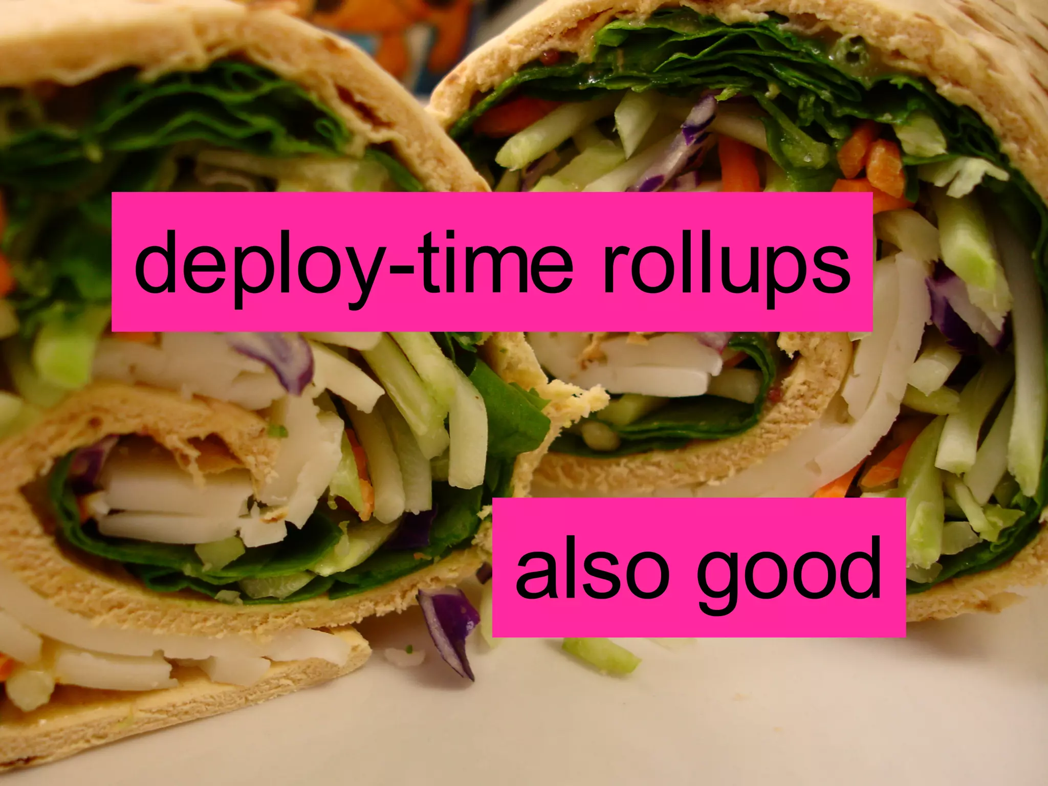 deploy-time rollups also good 