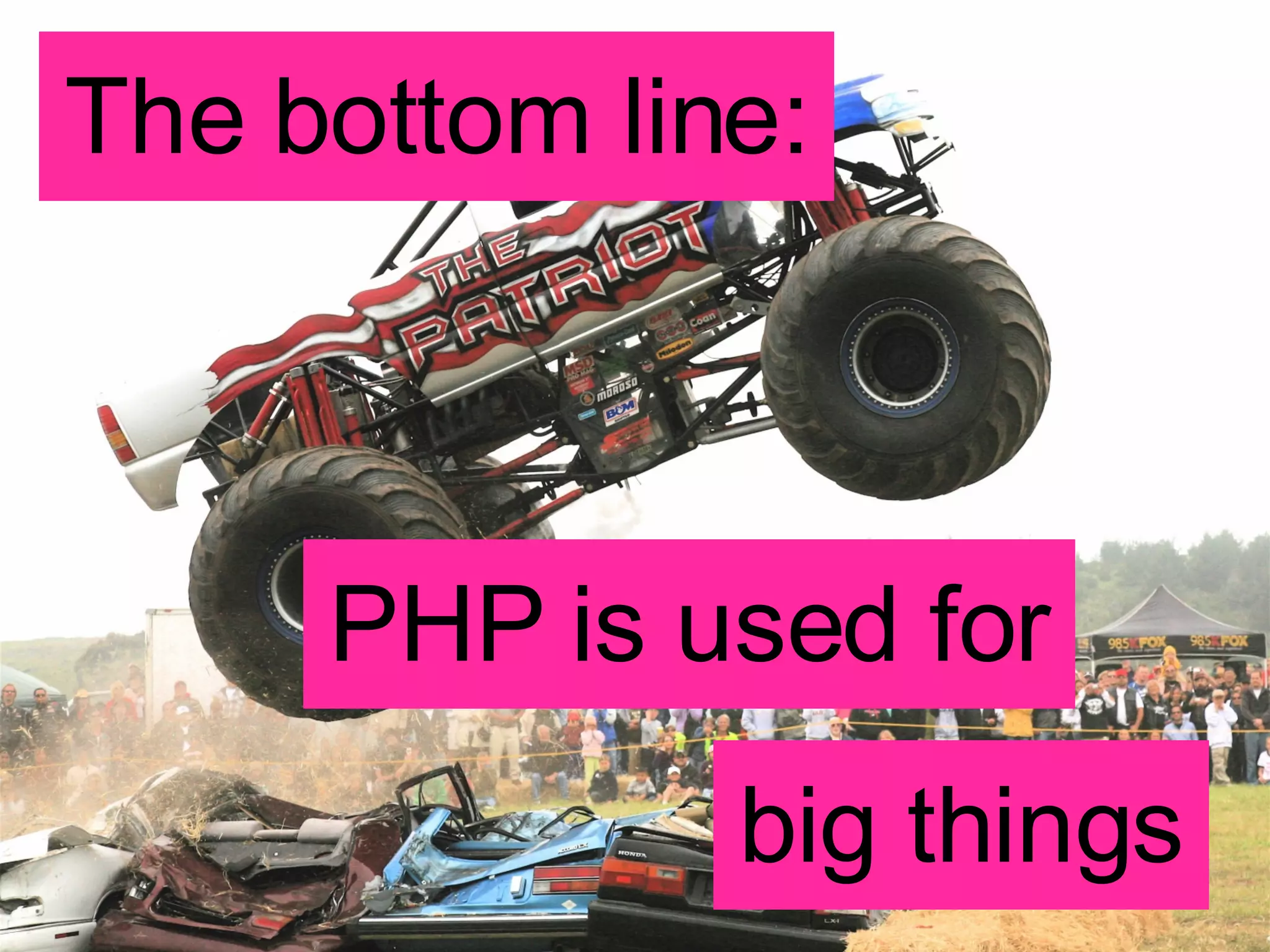The bottom line: PHP is used for big things 
