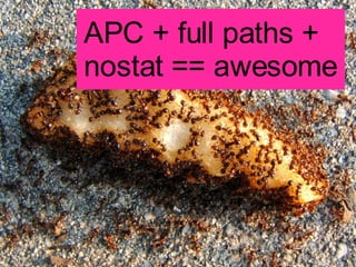 APC + full paths +  nostat == awesome 