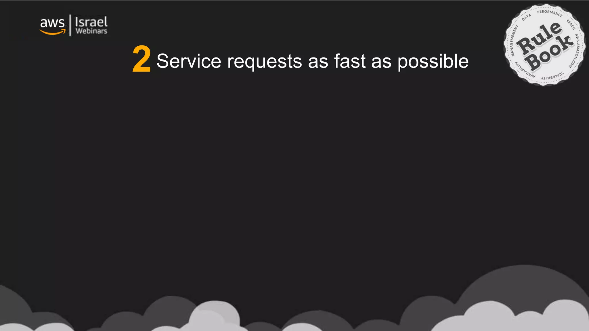 Service requests as fast as possible2
 