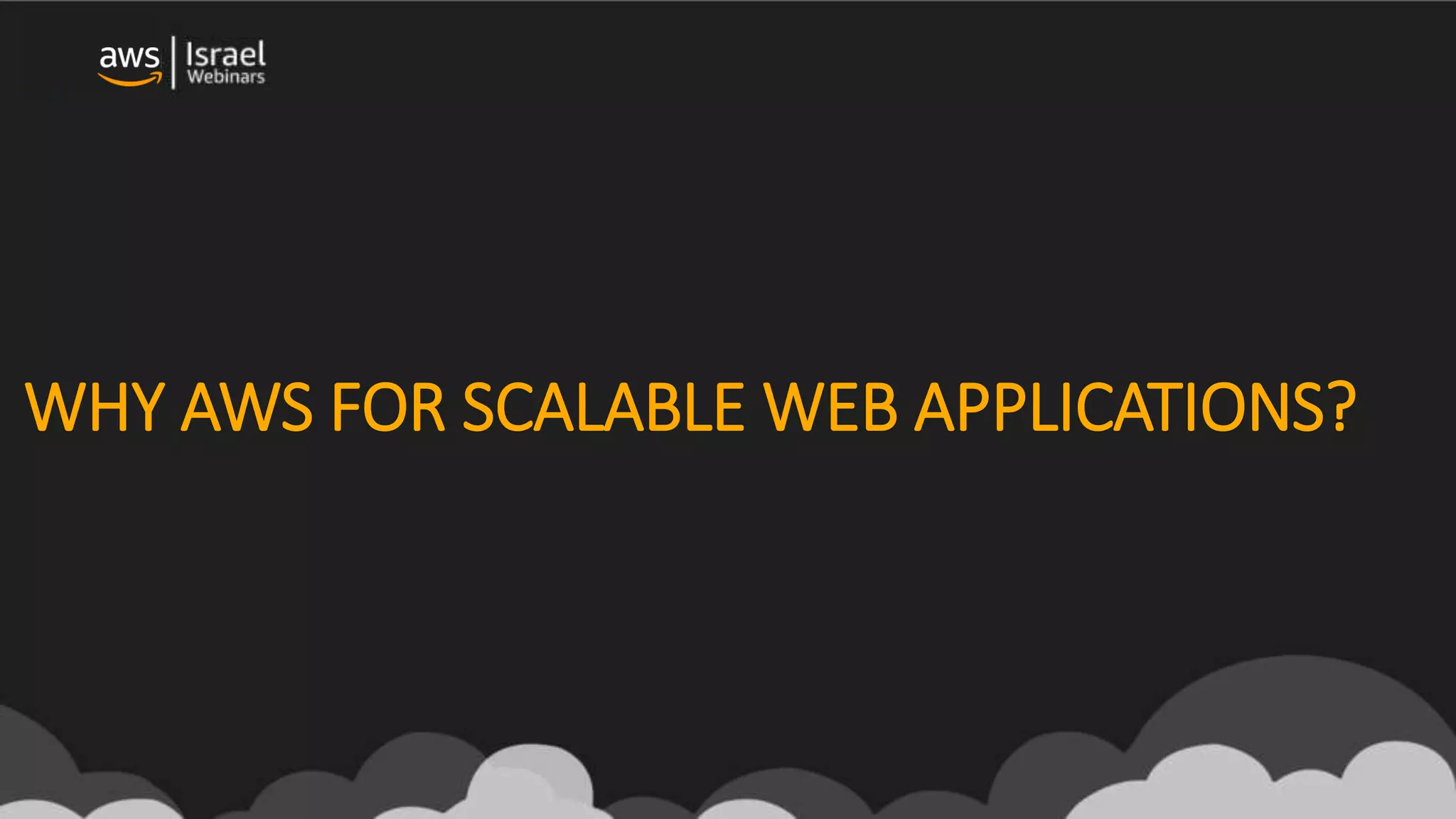 WHY AWS FOR SCALABLE WEB APPLICATIONS?
 