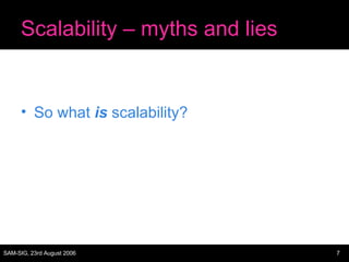 Scalability – myths and lies <ul><li>So what  is  scalability? </li></ul>