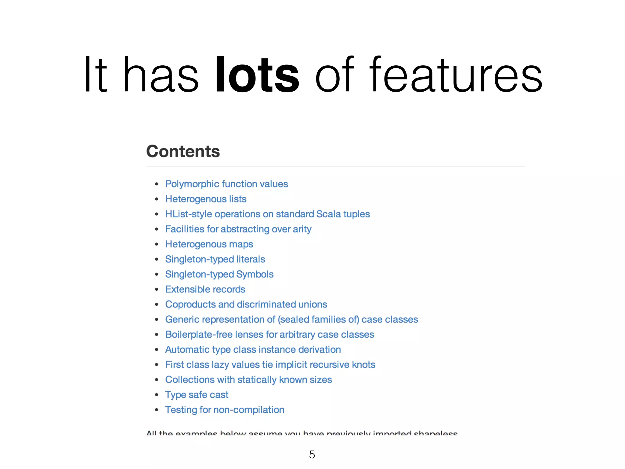 It has lots of features
5
 