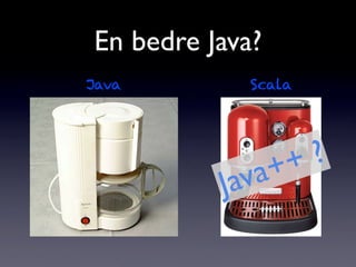 Scala - en bedre Java?