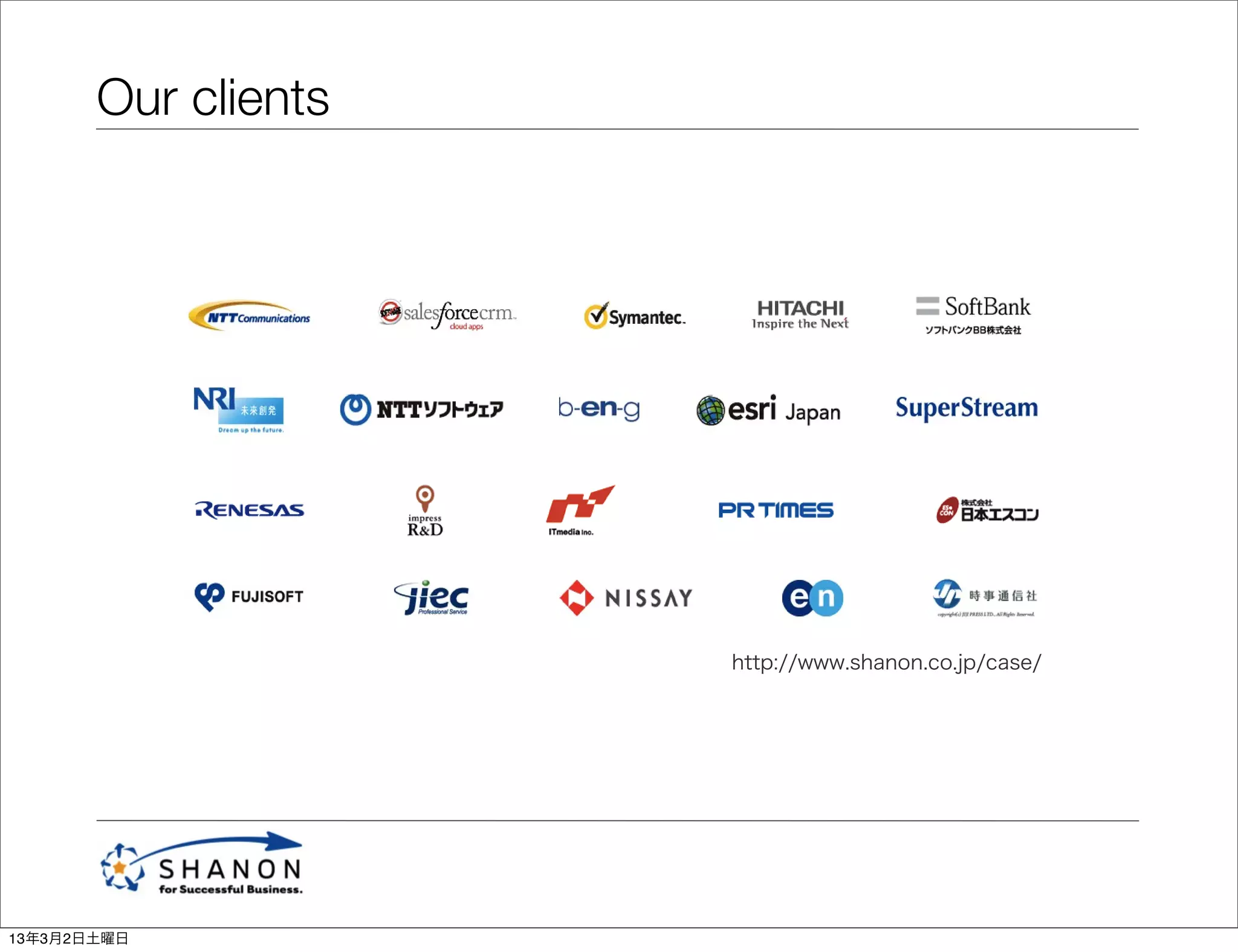 ãåçé
       Our clients




                     ⇥ ⌅⌃ ⌃
                     ⇥ ⇧ ⌃ ⌥ ⌦ ⌦ ↵⇤
                      ⇤⇧      ↵ ⌥ ⌥⇧   ⇧




                            6


13年3月2日土曜日
 