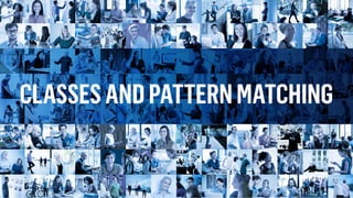 CLASSESANDPATTERNMATCHING
 