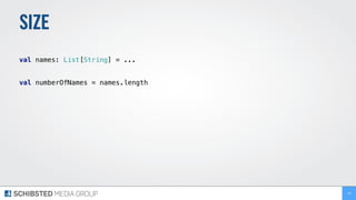 SIZE
 
val names: List[String] = ... 
 
val numberOfNames = names.length 
79
 