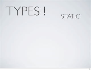 TYPES !   STATIC




                   20
 