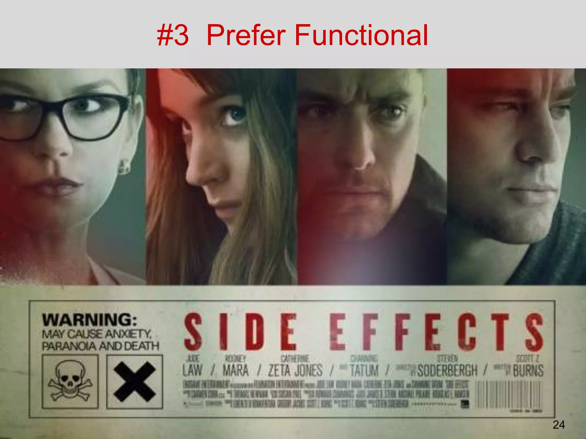 #3 Prefer Functional
24
 