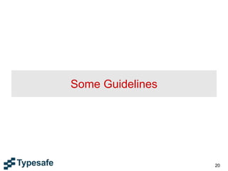 Some Guidelines
20
 