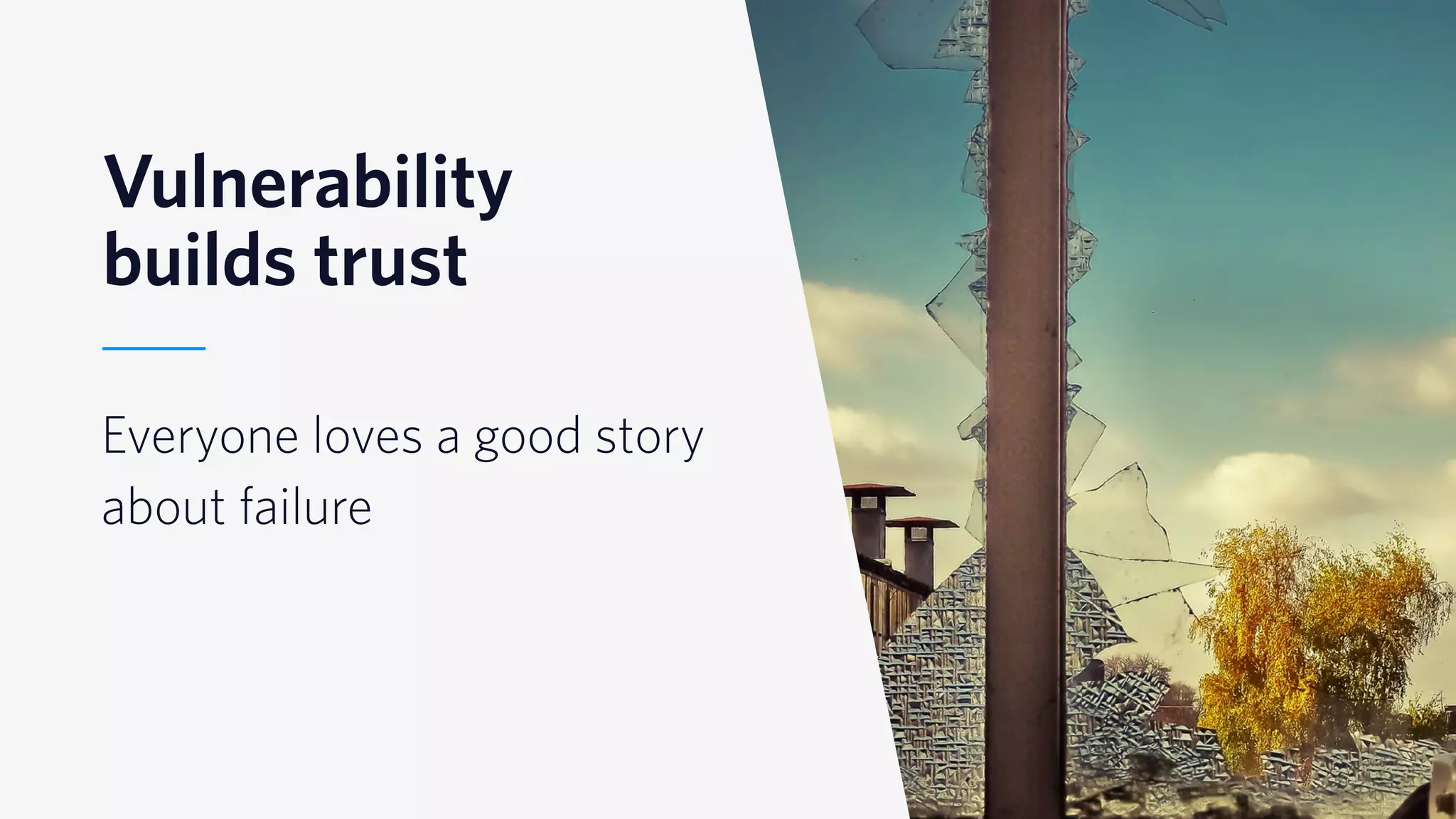 © 2019 TWILIO INC. ALL RIGHTS RESERVED.
Vulnerability
builds trust
Everyone loves a good story
about failure
 