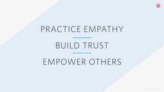 © 2019 TWILIO INC. ALL RIGHTS RESERVED.
PRACTICE EMPATHY
BUILD TRUST
EMPOWER OTHERS
 