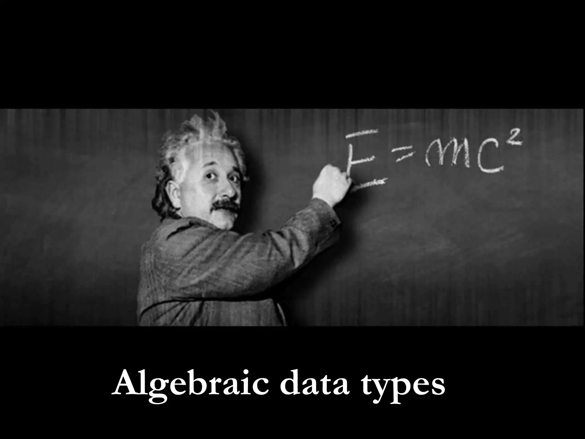 Algebraic data types
 