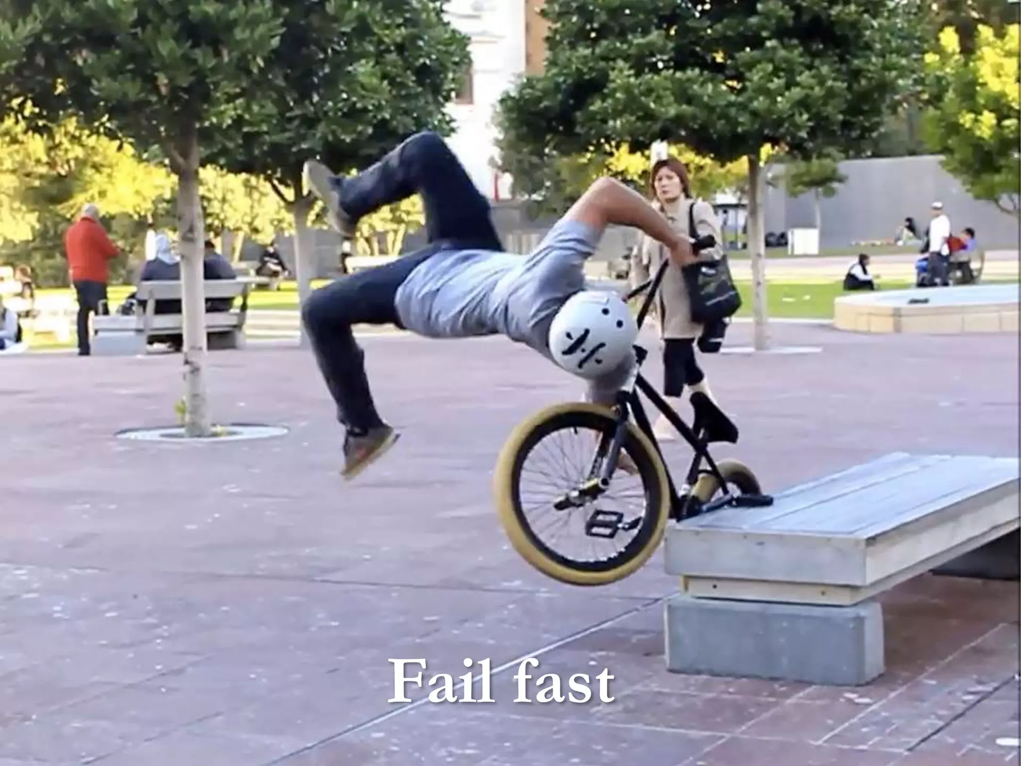Fail fast
 