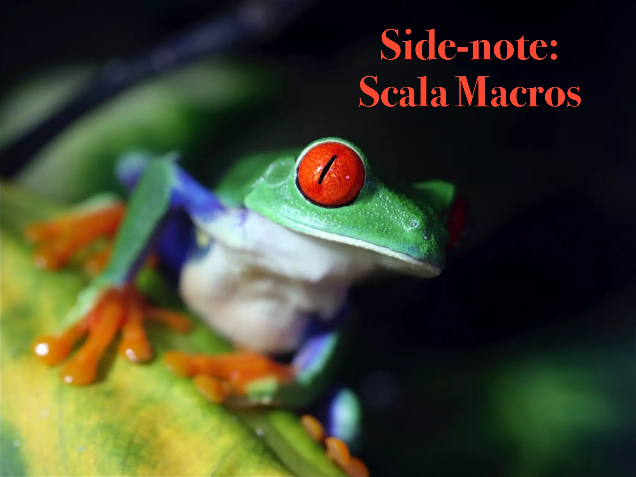Side-note:  
Scala Macros

11/12/2013 BuildStuff 2013

@adamwarski

 