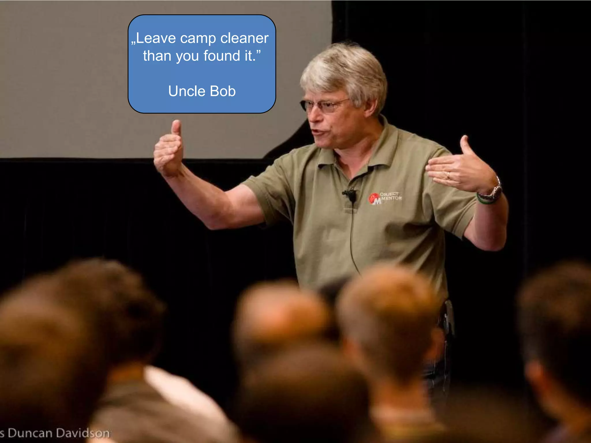 „Leave camp cleaner than you found it.”Uncle Bob