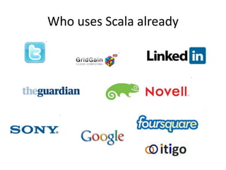 Who uses Scala already