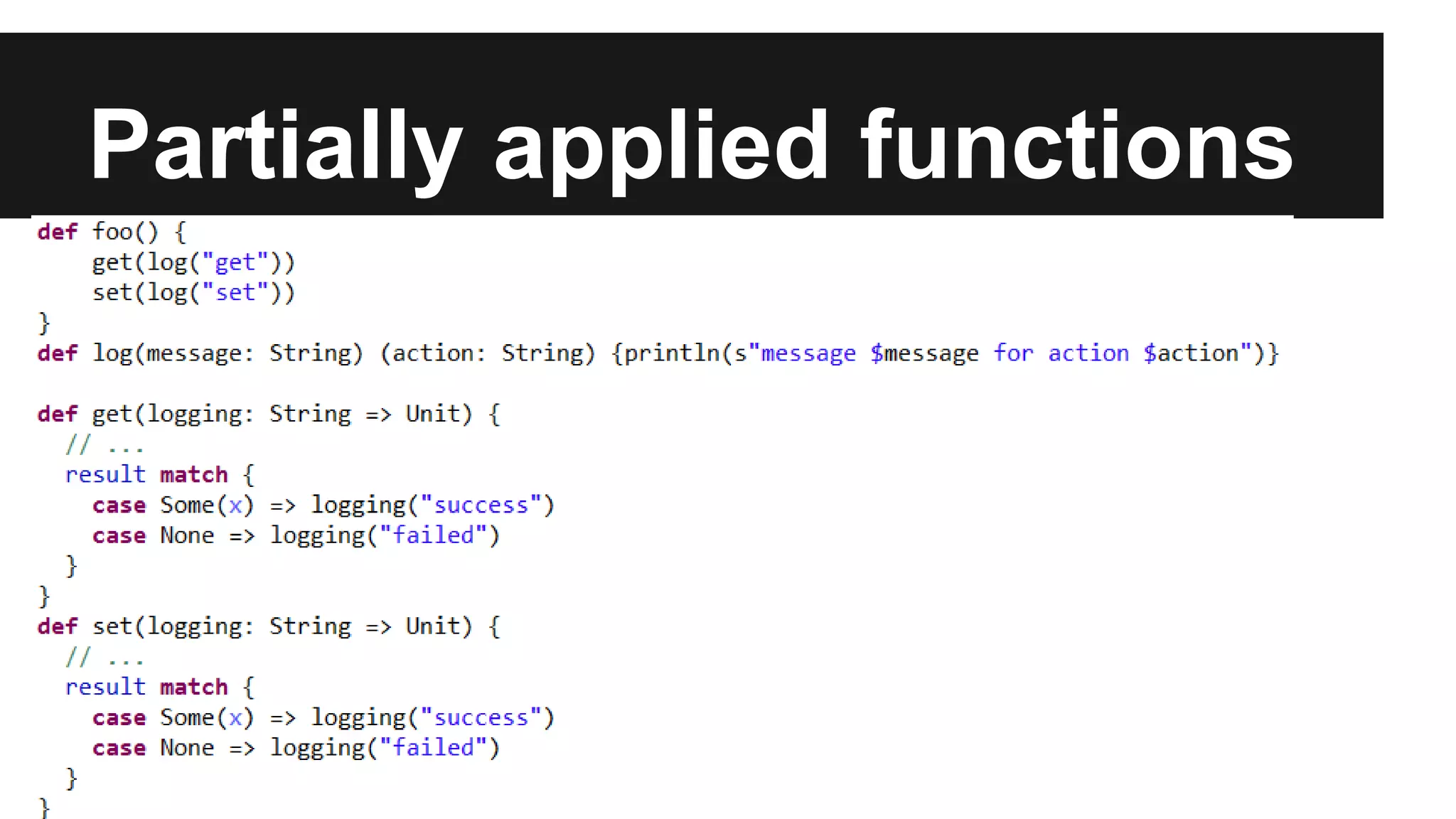Partially applied functions 
 