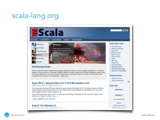 scala-lang.org




PRESENTATION      tackmobile.com
 