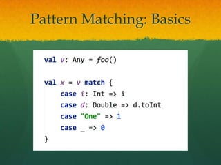 Pattern Matching: Basics
 