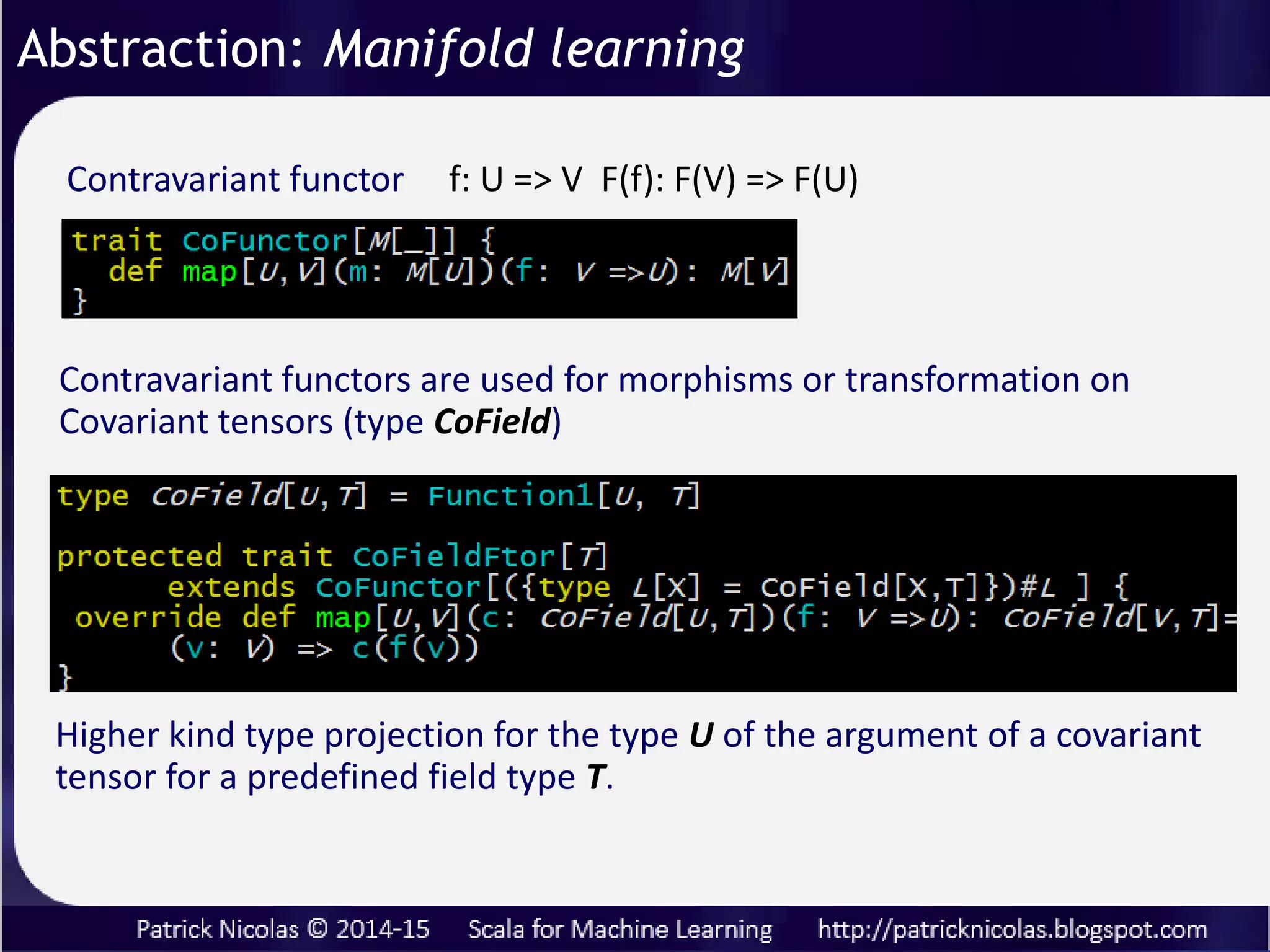 Declaration explicit kernel function
𝒦 𝐱, 𝐲 = 𝑒
−
1
2
𝐱−𝐲
𝜎
2
h: 𝑥, 𝑦 → 𝑥 − 𝑦 g: 𝑥 → 𝑒
−
1
2𝜎2( 𝑥)2
Polynomial kernel
𝒦 𝐱, 𝐲 = (1 + 𝐱. 𝐲) 𝑑
h: 𝑥, 𝑦 → 𝑥. 𝑦 g: 𝑥 → (1 + 𝑥) 𝑑
Abstraction: Kernel functions composition
Radius basis function kernel
 
