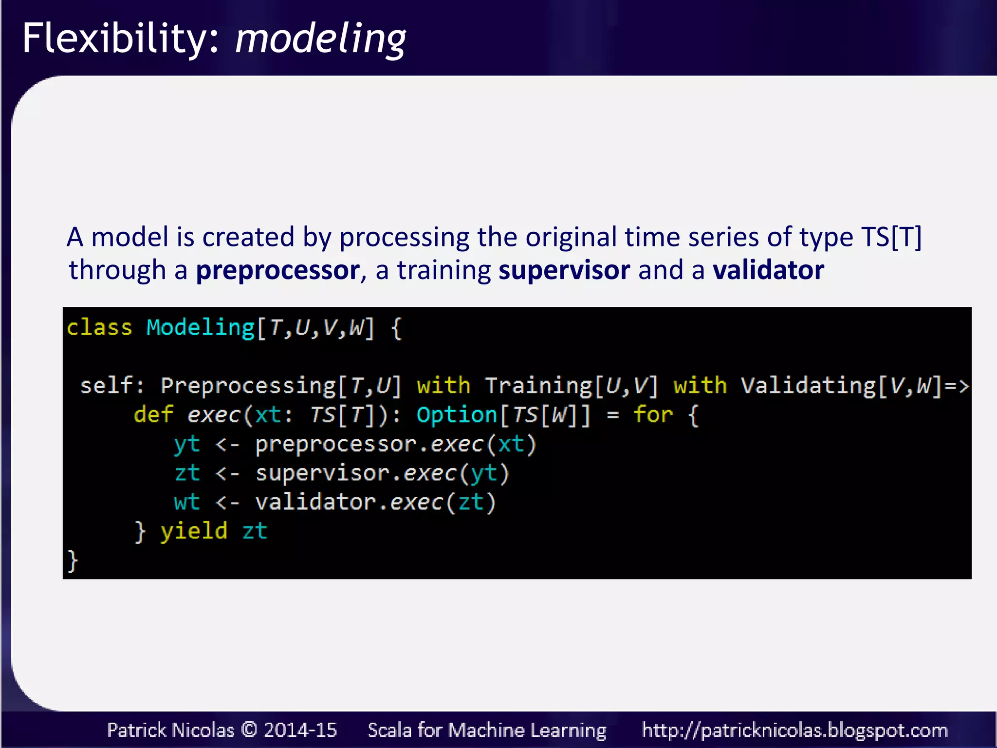 Implementation of Preprocessing module using discrete Fourier
… and discrete Kalman filter
Flexibility: modeling
 