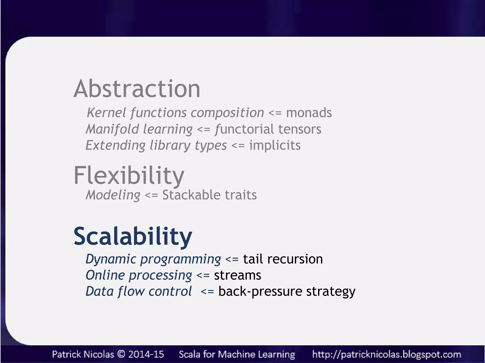 A simple clustering workflow requires a preprocessor &
reducer. The computation sequence exec transform a
time series of element of type U and return a time series
of type W as option
Flexibility: modeling
 