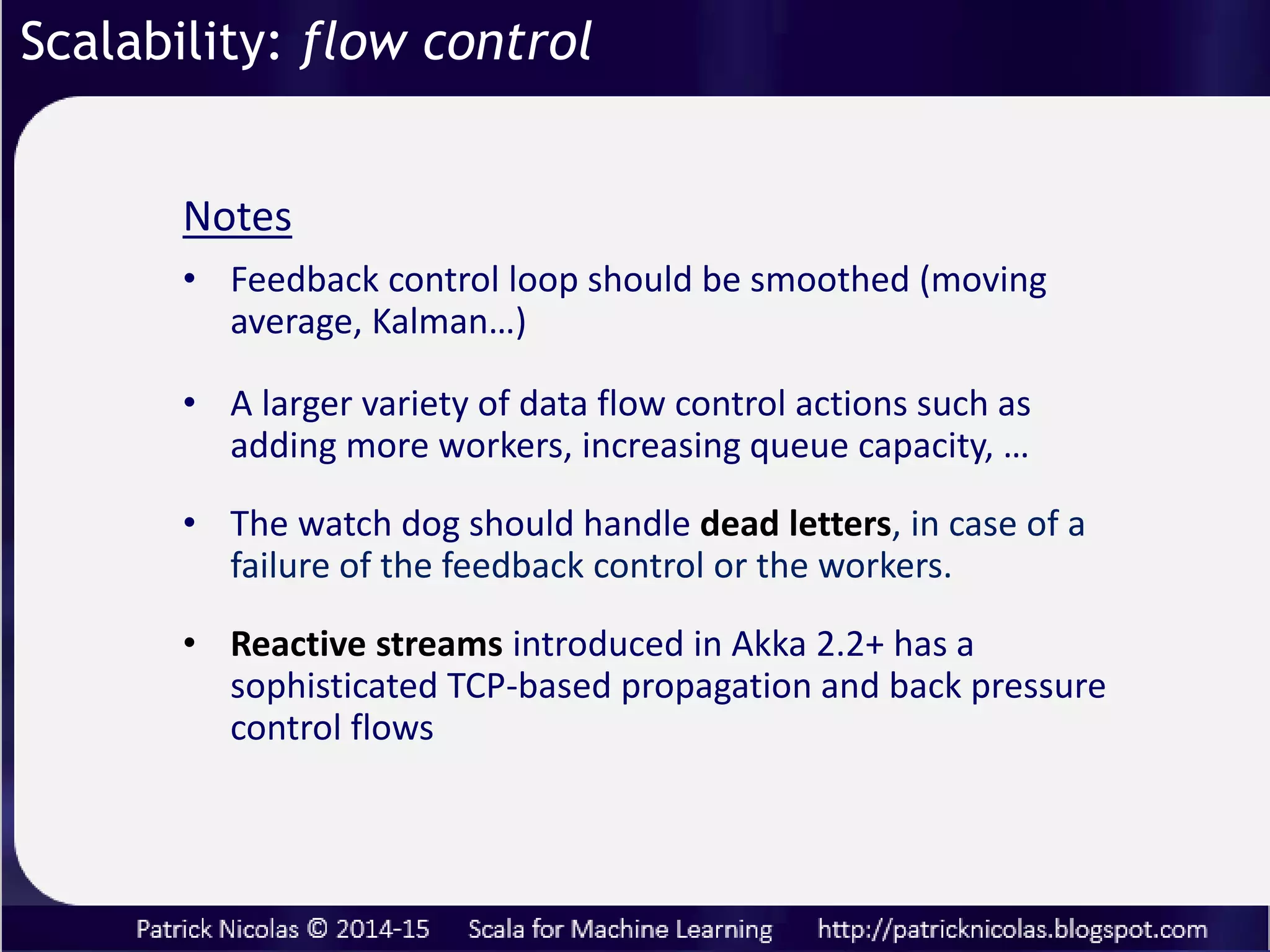 The Load message is implemented as a loop that create data chunk
which size is adjusted according to the load computed by the
watcher and forwarded to the controller, Status
Scalability: flow control
 