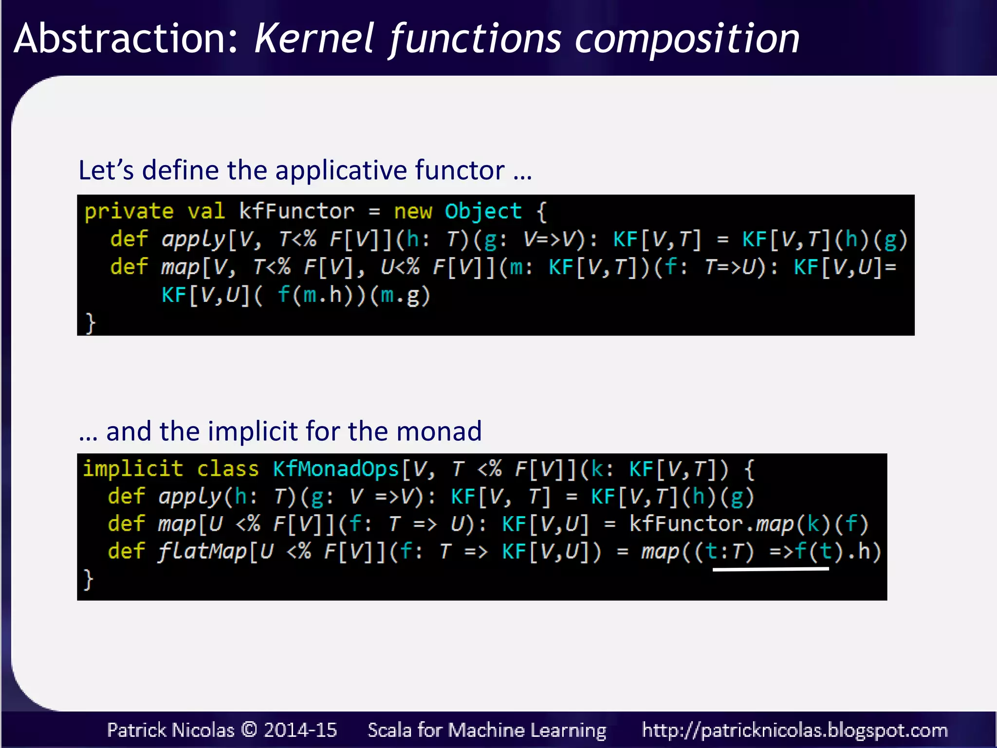 Let’s define a generic vector field and covector fields types
Abstraction: Non-linear learning models
Define a tensor as a Higher kind being either a vector or a
co-vector accessed through type projection.
 