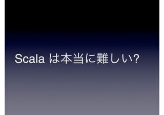 Scala ?
 