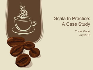 Scala In Practice:
    A Case Study
Tomer Gabel, newBrandAnalytics
                    April 2012
 