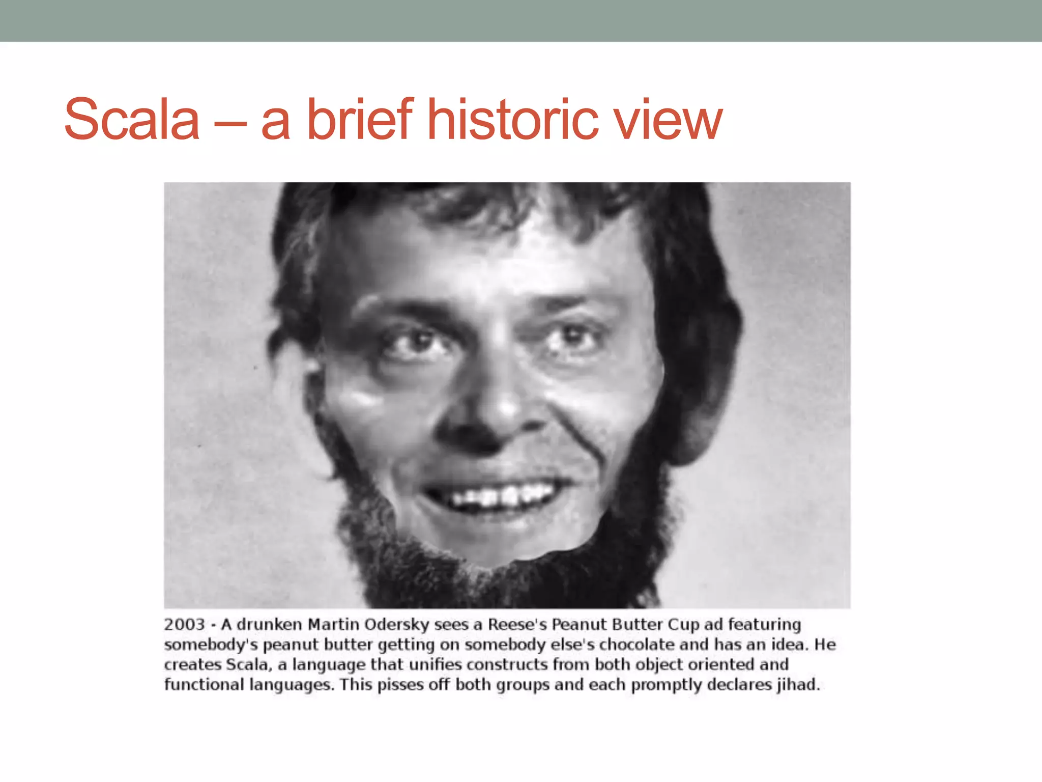 Scala – a brief historic view 